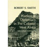Warfare and Diplomacy in Pre-Colonial West Africa