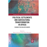 Political Settlements and Agricultural Transformation in Africa