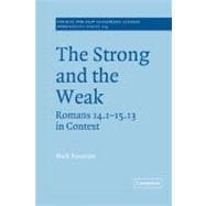 The Strong and the Weak: Romans 14.1-15.13 in Context
