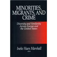 Minorities, Migrants, and Crime Diversity and Similarity Across Europe and the Uni