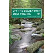 West Virginia Off the Beaten Path®, 7th A Guide to Unique Places