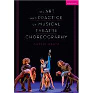 The Art and Practice of Musical Theatre Choreography