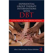 Experiential Group Therapy Interventions with DBT,9781351183345