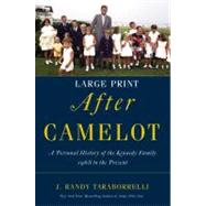After Camelot : A Personal History of the Kennedy Family--1968 to the Present