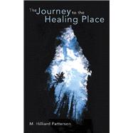 The Journey to the Healing Place
