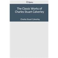 The Classic Works of Charles Stuart Calverley