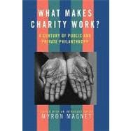 What Makes Charity Work? A Century of Public and Private Philanthropy