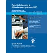 Plunkett's Outsourcing & Offshoring Industry Almanac 2015: Outsourcing & Offshoring Industry Market Research, Statistics, Trends & Leading Companies