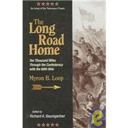 The Long Road Home: Ten Thousand Miles Through the Confederacy With the 68th Ohio