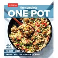 The Complete One Pot 400 Meals for Your Skillet, Sheet Pan, Instant Pot®, Dutch Oven, and More