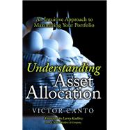 Understanding Asset Allocation An Intuitive Approach to Maximizing Your Portfolio (paperback)