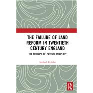 The Failure of Land Reform, 1914-2016: The triumph of private property