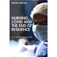 Nursing, COVID and the End of Resilience