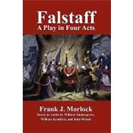 Falstaff : A Play in Four Acts