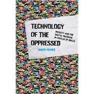 Technology of the Oppressed Inequity and the Digital Mundane in Favelas of Brazil