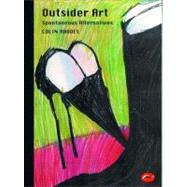 Outsider Art: Spontaneous Alternatives (World of Art)