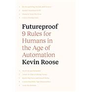 Futureproof 9 Rules for Humans in the Age of Automation