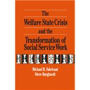 The Welfare State Crisis and the Transformation of Social Service Work