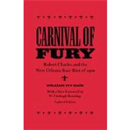 Carnival of Fury : Robert Charles and the New Orleans Race Riot Of 1900,9780807133347