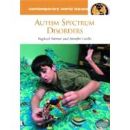Autism Spectrum Disorders: A Reference Handbook,9781598843347