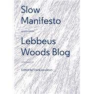Slow Manifesto: Lebbeus Woods Blog
