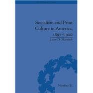 Socialism and Print Culture in America, 1897û1920