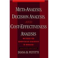 Meta-Analysis, Decision Analysis, and Cost-Effectiveness Analysis Methods for Quantitative Synthesis in Medicine