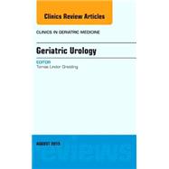 Geriatric Urology: An Issue of Clinics in Geriatric Medicine