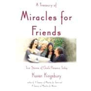 A Treasury of Miracles for Friends True Stories of Gods Presence Today