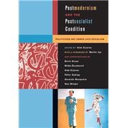 Postmodernism and the Postsocialist Condition