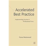 Accelerated Best Practice Implementing Success in Professional Firms