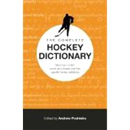 The Complete Hockey Dictionary; More than 12,000 Words and Phrases and Their Specific Hockey Definitions