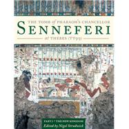 The Tomb of Pharaoh’s Chancellor Senneferi at Thebes (TT99)