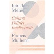 Into the Melée Selected Essays book cover, ISBN 9781804293348