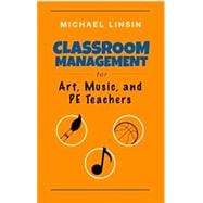 Kindle Book: Classroom Management for Art, Music, and PE Teachers (B00K2FTKVS)