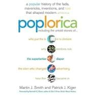 Poplorica: A Popular History of the Fads, Mavericks, Inventions and Lore That Shaped Modern America