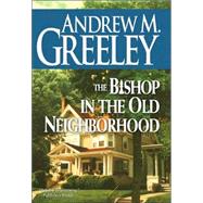 The Bishop in the Old Neighborhood A Bishop Blackie Ryan Novel