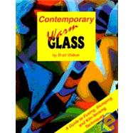Contemporary Warm Glass : A Guide to Fusing, Slumping, and Kiln-Forming Techniques