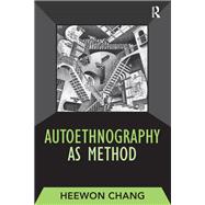 Autoethnography as Method