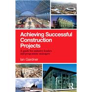 Achieving Successful Construction Projects