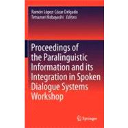 Proceedings of the Paralinguistic Information and Its Integration in Spoken Dialogue Systems Workshop