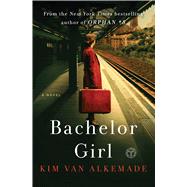 Bachelor Girl A Novel by the Author of Orphan #8