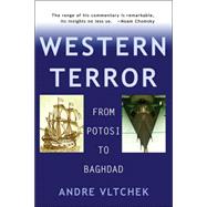 Western Terror : From Potosi to Baghdad