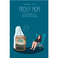 Proxy Mom My Experience with Postpartum Depression
