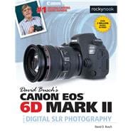 David Busch's Canon Eos 6d Mark II Guide to Digital Slr Photography