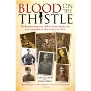 Blood on the Thistle: The Heartbreaking Story of the Cranston Family and Their Remarkable Sacrifice