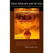 That Your Joy May Be Full Learning from the Authentic Orthodox Theology of the Spirit