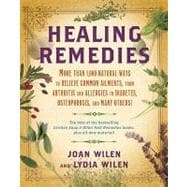 Healing Remedies More Than 1,000 Natural Ways to Relieve Common Ailments, from Arthritis and Allergies to Diabetes, Osteoporosis, and Many Others!
