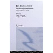 Just Environments: Intergenerational, International and Inter-Species Issues