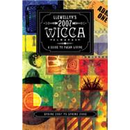 Llewellyn's 2007 Wicca Almanac: A Guide to Pagan Living